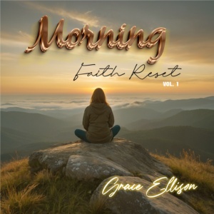 morning faith reset vol1 grace ellison